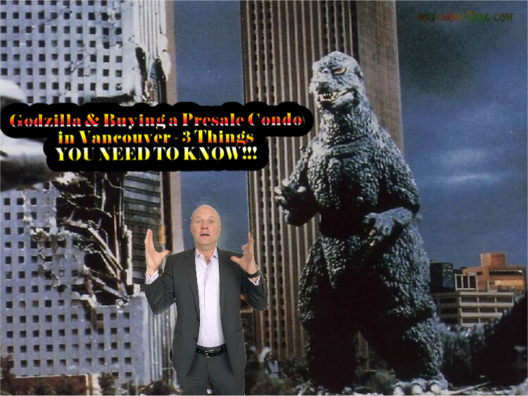 Godzilla and Buying a Presale Condo in Vancouver